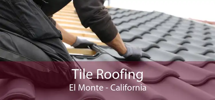 Tile Roofing El Monte - California